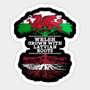 Welsh Grown With Latvian Roots - Gift for Latvian With Roots From Latvia Sticker